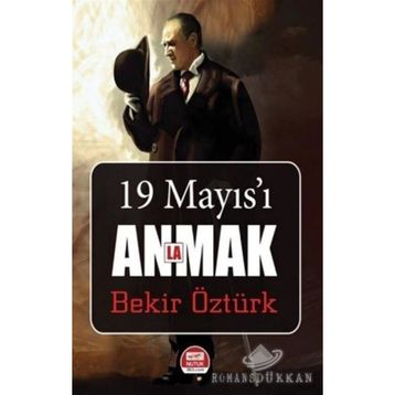 19 Mayıs'ı Anlamak - Bekir Öztürk