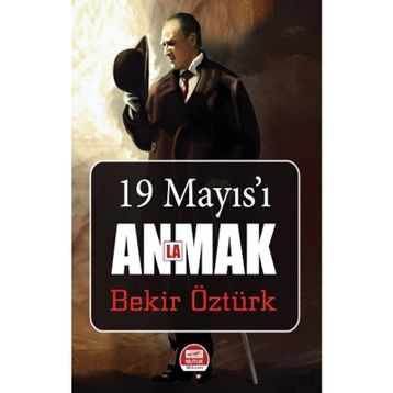 19 Mayıs'ı Anlamak - Bekir Öztürk
