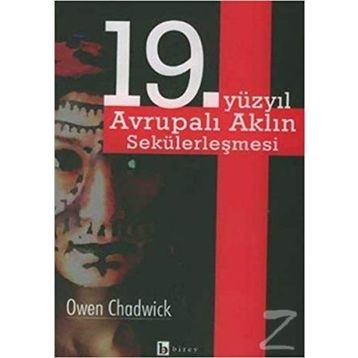 19. YÜZYIL AVRUPALI AKLIN SEKÜLERLEŞMESİ - OWEN CHADWICK
