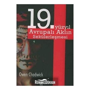 19. YÜZYIL AVRUPALI AKLIN SEKÜLERLEŞMESİ - OWEN CHADWICK