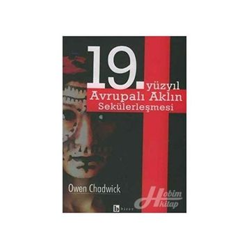 19. YÜZYIL AVRUPALI AKLIN SEKÜLERLEŞMESİ - OWEN CHADWICK