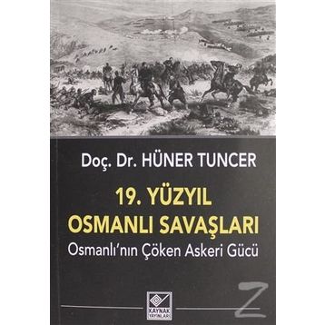 19. Yüzyıl Osmanlı Savaşları - Hüner Tuncer