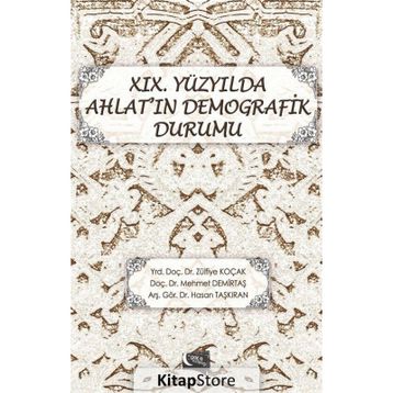 19. Yüzyılda Ahlat’ın Demografik Durumu - Hasan Taşkıran Zülfiye Koçak Mehmet Demirtaş