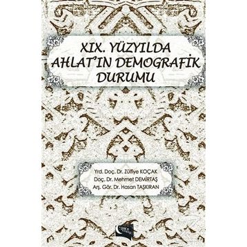 19. Yüzyılda Ahlat’ın Demografik Durumu - Hasan Taşkıran Zülfiye Koçak Mehmet Demirtaş