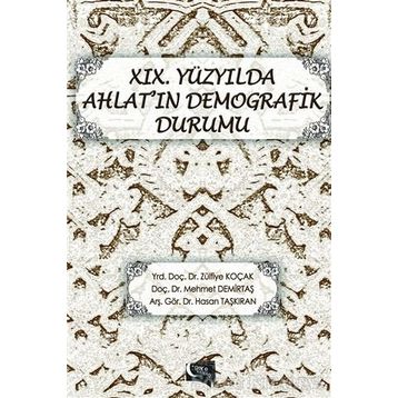 19. Yüzyılda Ahlat’ın Demografik Durumu - Hasan Taşkıran Zülfiye Koçak Mehmet Demirtaş