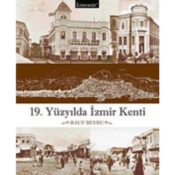 19.YÜZYILDA İZMİR KENTI - RAUF BEYRU