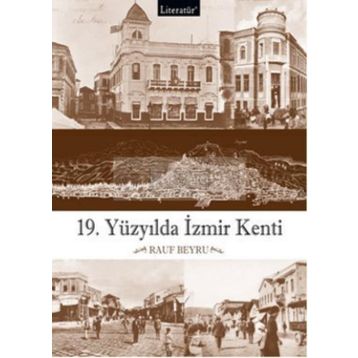 19.YÜZYILDA İZMİR KENTI - RAUF BEYRU