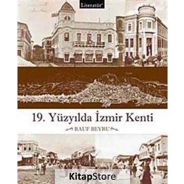 19.YÜZYILDA İZMİR KENTI - RAUF BEYRU