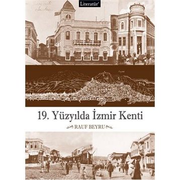19.YÜZYILDA İZMİR KENTI - RAUF BEYRU