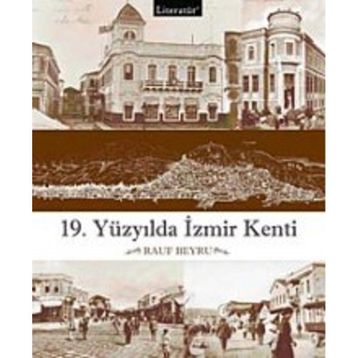 19.YÜZYILDA İZMİR KENTI - RAUF BEYRU