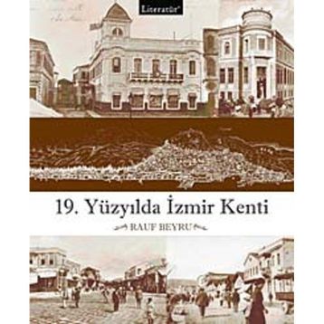 19.YÜZYILDA İZMİR KENTI - RAUF BEYRU