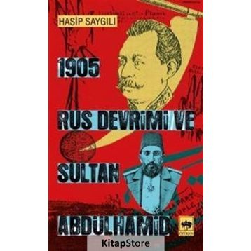 1905 Rus Devrimi ve Sultan Abdülhamid - Hasip Saygılı
