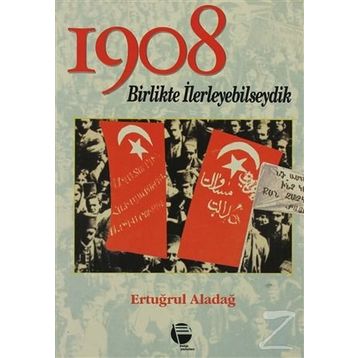 1908 Birlikte İlerleyebilseydik - Ertuğrul Aladağ