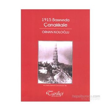 1915 Basınında Çanakkale - Orhan Koloğlu