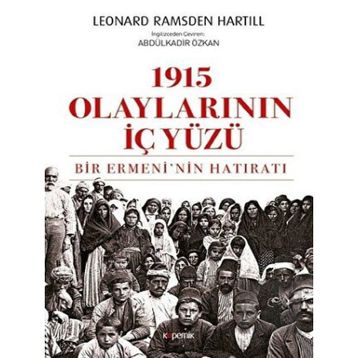 1915 Olaylarının İç Yüzü - Leonard Ramsden Hartill