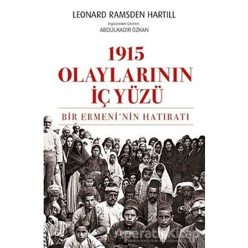 1915 Olaylarının İç Yüzü - Leonard Ramsden Hartill