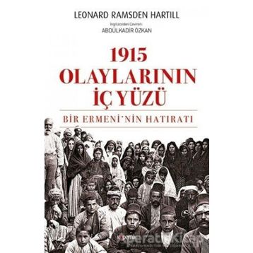 1915 Olaylarının İç Yüzü - Leonard Ramsden Hartill