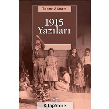1915 YAZILARI - TANER AKÇAM
