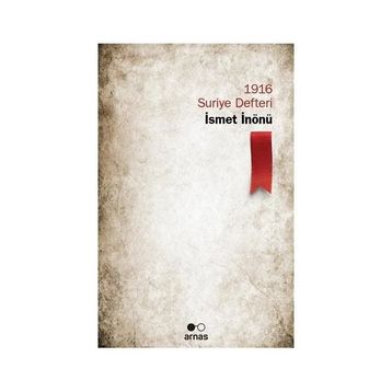 1916 Suriye Defteri - İsmet İnönü