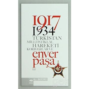 1917 - 1934 TÜRKİSTAN MILLI İSTİKLÂL HAREKETI KORBAŞILAR VE ENVER PAŞA (2 CILT, TAKIM) - ALI BADEMCI