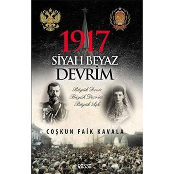 1917 Siyah Beyaz Devrim - Coşkun Faik Kavala