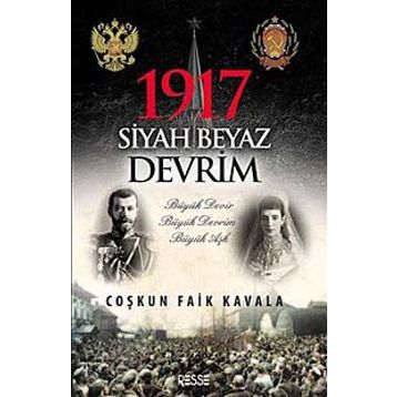 1917 Siyah Beyaz Devrim - Coşkun Faik Kavala