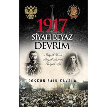 1917 Siyah Beyaz Devrim - Coşkun Faik Kavala