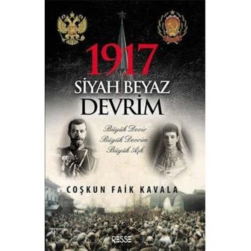 1917 Siyah Beyaz Devrim - Coşkun Faik Kavala