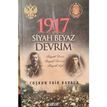 1917 Siyah Beyaz Devrim - Coşkun Faik Kavala