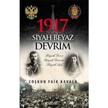 1917 Siyah Beyaz Devrim - Coşkun Faik Kavala