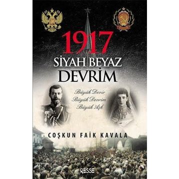 1917 Siyah Beyaz Devrim - Coşkun Faik Kavala
