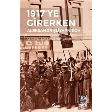 1917'ye Girerken - Aleksandr Şliyapnikov