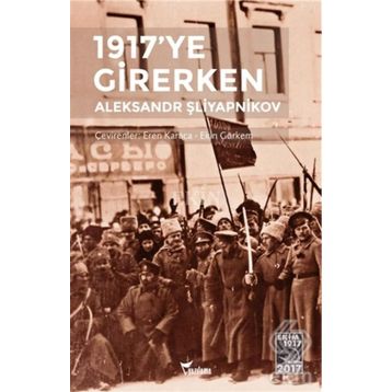1917'ye Girerken - Aleksandr Şliyapnikov