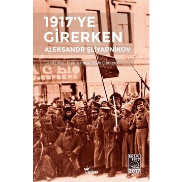 1917'ye Girerken - Aleksandr Şliyapnikov