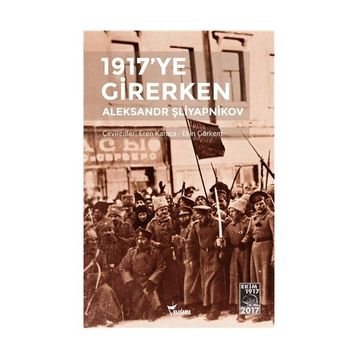 1917'ye Girerken - Aleksandr Şliyapnikov