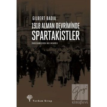 1918 Alman Devriminde Spartakistler - Gilbert Badia