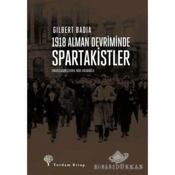 1918 Alman Devriminde Spartakistler - Gilbert Badia
