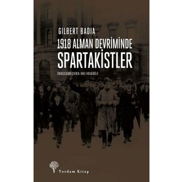 1918 Alman Devriminde Spartakistler - Gilbert Badia