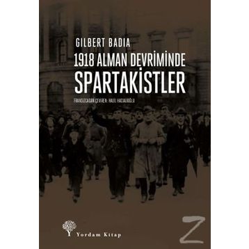 1918 Alman Devriminde Spartakistler - Gilbert Badia