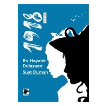 1918 - Bir Hayalet Dolaşıyor Suat Duman