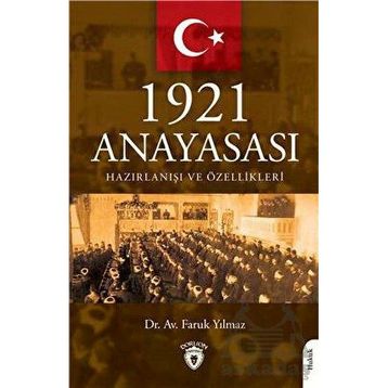1921 Anayasası Hazırlanışı ve Özellikleri Faruk Yılmaz