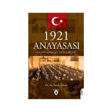 1921 Anayasası Hazırlanışı ve Özellikleri Faruk Yılmaz