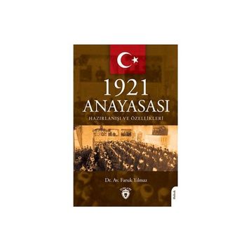 1921 Anayasası Hazırlanışı ve Özellikleri Faruk Yılmaz