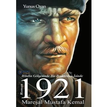 1921 Mareşal Mustafa Kemal - Yunus Ozan