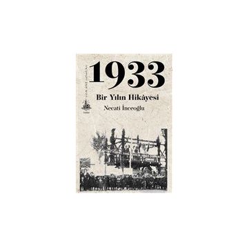 1933 Bir Yılın Hikayesi - Necati İnceoğlu