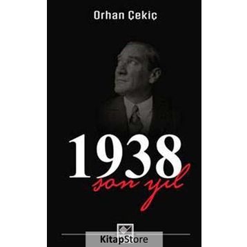 1938 SON YIL - ORHAN ÇEKIÇ