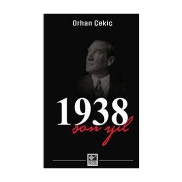 1938 SON YIL - ORHAN ÇEKIÇ