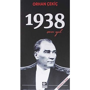 1938 SON YIL - ORHAN ÇEKIÇ