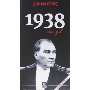 1938 SON YIL - ORHAN ÇEKIÇ