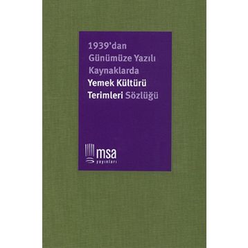 1939DAN GÜNÜMÜZE KAYNAKLARDA YEMEK KÜLTÜRÜ TERIMLERI SÖZLÜĞÜ (CILTLI) - NERGIS ULU